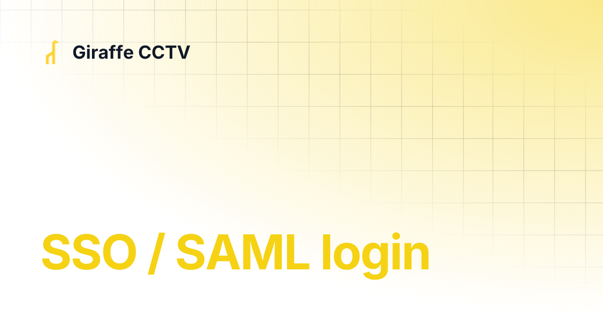 SSO / SAML login | Giraffe CCTV
