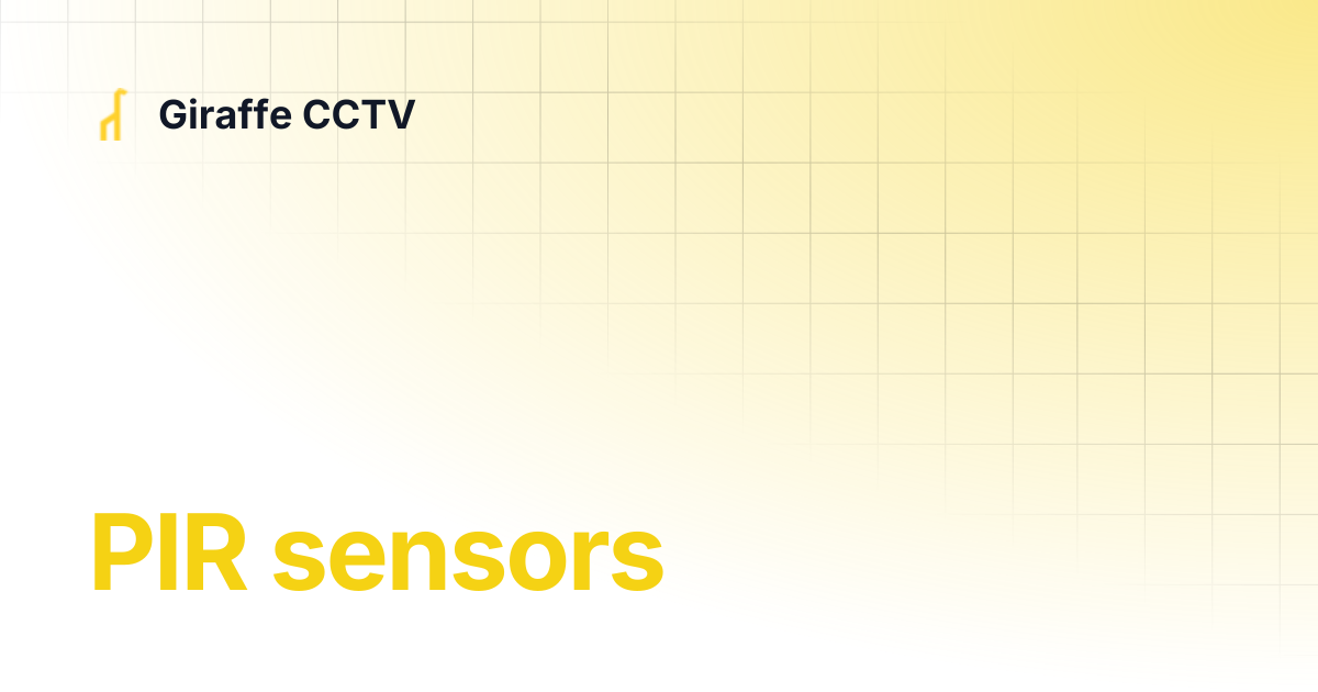 PIR sensors | Giraffe CCTV