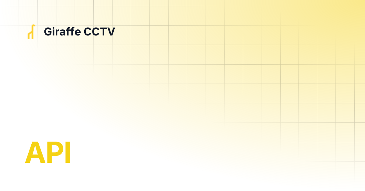 API | Giraffe CCTV